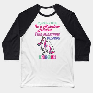 My Other Ride is a Unicorn Baseball T-Shirt